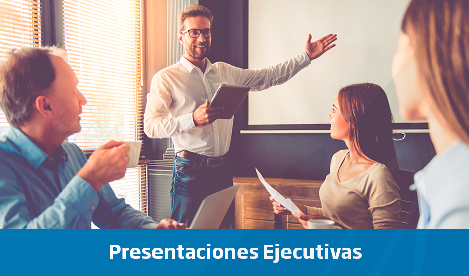 Presentaciones Ejecutivas