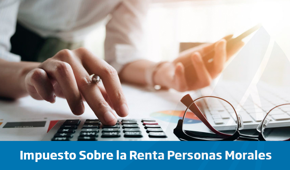 ISR Personas Morales Enero - Abril 2026